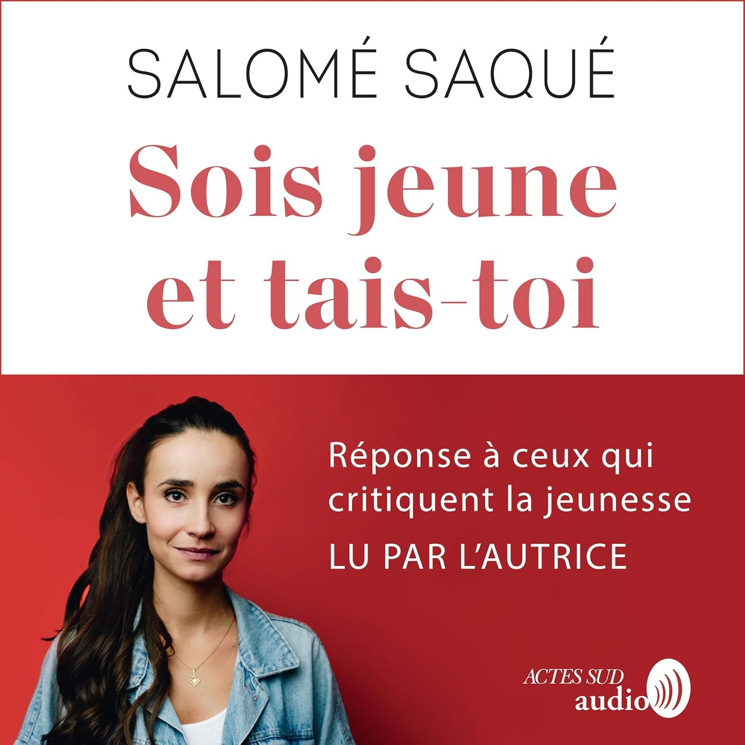 Sois jeune et tais-toi
